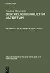Der Reliquienkult im Altertum, Halbband 2, Die Reliquien als Kultobjekt cover