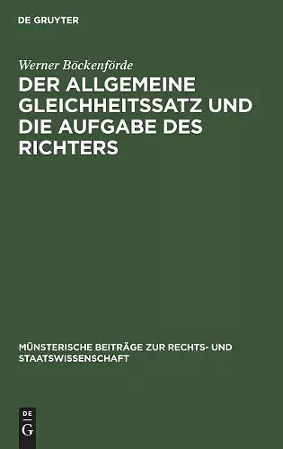 Der Allgemeine Gleichheitssatz Und Die Aufgabe Des Richters cover