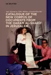 Catalogue of the New Corpus of Documents from the Ḥaram al-sharīf in Jerusalem cover
