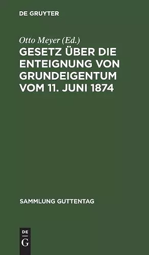 Gesetz Über Die Enteignung Von Grundeigentum Vom 11. Juni 1874 cover