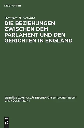 Die Beziehungen Zwischen Dem Parlament Und Den Gerichten in England cover
