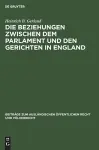 Die Beziehungen Zwischen Dem Parlament Und Den Gerichten in England cover