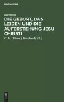 Die Geburt, Das Leiden Und Die Auferstehung Jesu Christi cover