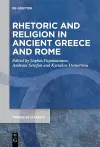 Rhetoric and Religion in Ancient Greece and Rome cover