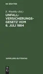 Unfallversicherungsgesetz vom 6. Juli 1884 cover