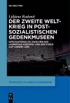 Der Zweite Weltkrieg in postsozialistischen Gedenkmuseen cover
