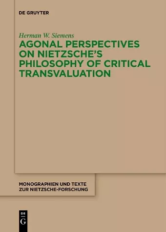 Agonal Perspectives on Nietzsche's Philosophy of Critical Transvaluation cover