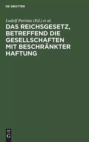 Das Reichsgesetz, Betreffend Die Gesellschaften Mit Beschränkter Haftung cover