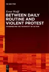 Between Daily Routine and Violent Protest cover