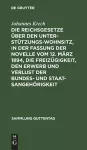 Die Reichsgesetze Über Den Unterstützungswohnsitz, in Der Fassung Der Novelle Vom 12. März 1894, Die Freizügigkeit, Den Erwerb Und Verlust Der Bundes- Und Staatsangehörigkeit cover