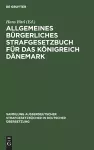 Allgemeines Bürgerliches Strafgesetzbuch Für Das Königreich Dänemark cover