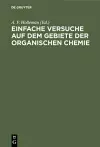 Einfache Versuche auf dem Gebiete der organischen Chemie cover