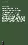 Zur Frage Der Berechnung Der Gewinnanteile (Tantiemen) Des Vorstandes Und Des Aufsichtsrats Einer Aktiengesellschaft cover