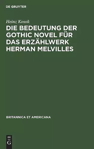 Die Bedeutung Der Gothic Novel Für Das Erzählwerk Herman Melvilles cover