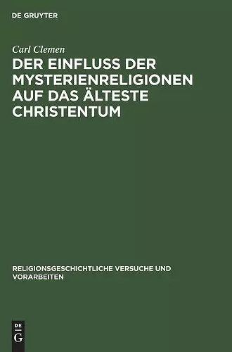 Der Einfluss Der Mysterienreligionen Auf Das Älteste Christentum cover