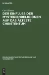 Der Einfluss Der Mysterienreligionen Auf Das Älteste Christentum cover