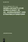 Gesellschaftliche Wirklichkeit im 20. Jahrhundert und Strafrechtsreform cover