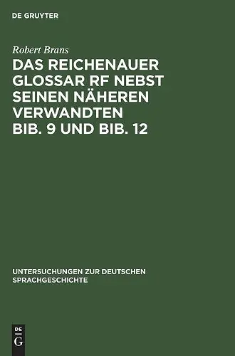 Das Reichenauer Glossar RF Nebst Seinen Näheren Verwandten Bib. 9 Und Bib. 12 cover