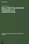 Das Christologische Problem ALS Lebensfrage cover