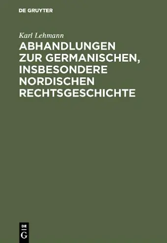 Abhandlungen Zur Germanischen, Insbesondere Nordischen Rechtsgeschichte cover