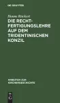 Die Rechtfertigungslehre auf dem Tridentinischen Konzil cover