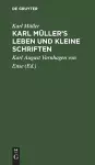 Karl Müller's Leben und kleine Schriften cover