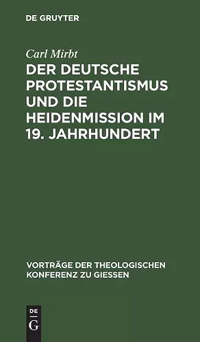 Der Deutsche Protestantismus Und Die Heidenmission Im 19. Jahrhundert cover