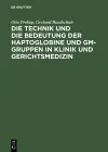 Die Technik Und Die Bedeutung Der Haptoglobine Und Gm-Gruppen in Klinik Und Gerichtsmedizin cover