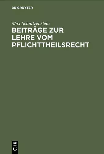 Beiträge Zur Lehre Vom Pflichttheilsrecht cover