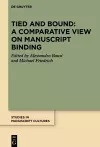 Tied and Bound: A Comparative View on Manuscript Binding cover