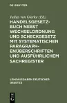 Handelsgesetzbuch Nebst Wechselordnung Und Scheckgesetz Mit Systematischen Paragraphenüberschriften Und Ausführlichem Sachregister cover