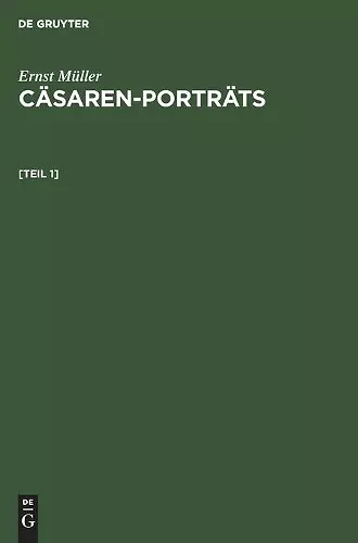 Ernst Müller: Cäsaren-Porträts. [Teil 1] cover