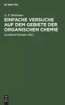 Einfache Versuche Auf Dem Gebiete Der Organischen Chemie cover