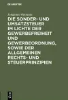 Die Sonder- Und Umsatzsteuer Im Lichte Der Gewerbefreiheit Und Gewerbeordnung, Sowie Der Allgemeinen Rechts- Und Steuerprinzipien cover