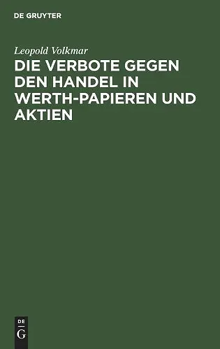 Die Verbote Gegen Den Handel in Werth-Papieren Und Aktien cover