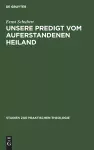 Unsere Predigt Vom Auferstandenen Heiland cover