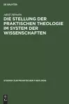 Die Stellung Der Praktischen Theologie Im System Der Wissenschaften cover