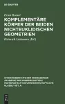 Komplementäre Körper Der Beiden Nichteuklidischen Geometrien cover