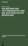 Die Reform Des Gottesdienstes Und Die Hochkirchliche Bewegung cover