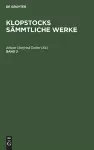 Friedrich Gottlieb Klopstock: Klopstocks Sämmtliche Werke. Band 2 cover