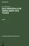 Emil Mattiesen: Das Persönliche Überleben Des Todes. Band 1 cover