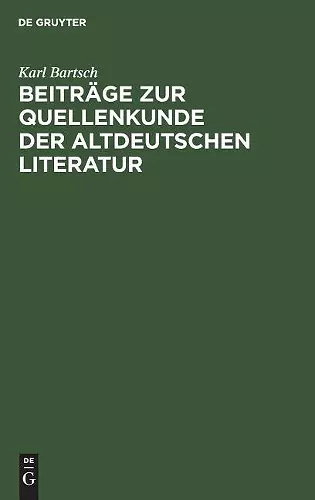 Beiträge Zur Quellenkunde Der Altdeutschen Literatur cover