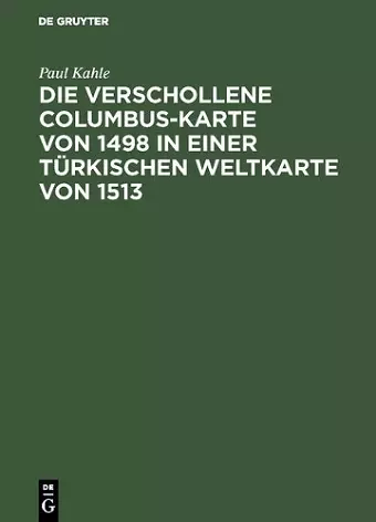 Die verschollene Columbus-Karte von 1498 in einer türkischen Weltkarte von 1513 cover