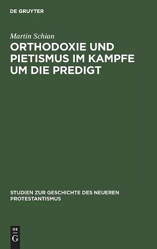 Orthodoxie und Pietismus im Kampfe um die Predigt cover