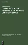Orthodoxie und Pietismus im Kampfe um die Predigt cover