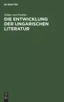 Die Entwicklung Der Ungarischen Literatur cover