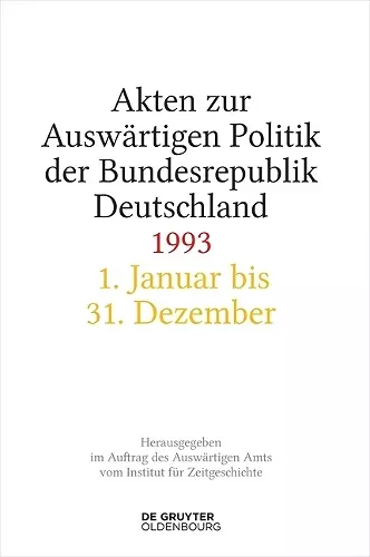 Akten Zur Auswärtigen Politik Der Bundesrepublik Deutschland 1993 cover
