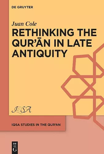 Rethinking the Qur’ān in Late Antiquity cover