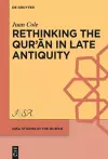 Rethinking the Qur’ān in Late Antiquity cover