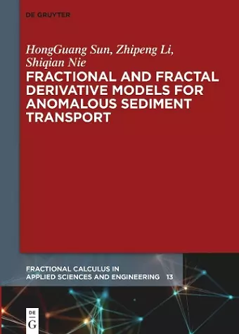 Fractional and Fractal Derivative Models for Anomalous Sediment Transport cover